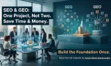 Why It Is Cheaper to Set Up SEO and GEO Together, Right Now